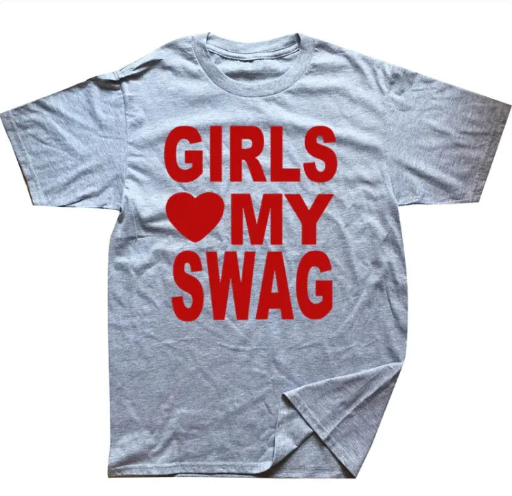 "Girls Love My Swag" Tee