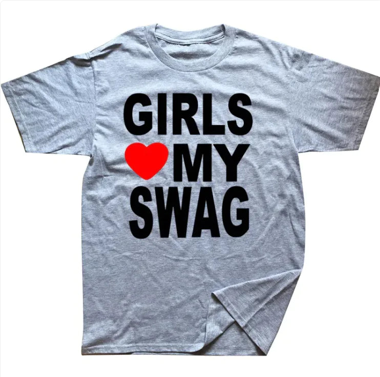 "Girls Love My Swag" Tee