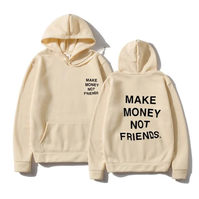 "MAKE MONEY NOT FRIENDS" Hoodie
