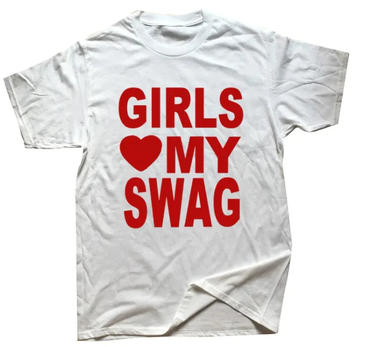 "Girls Love My Swag" Tee