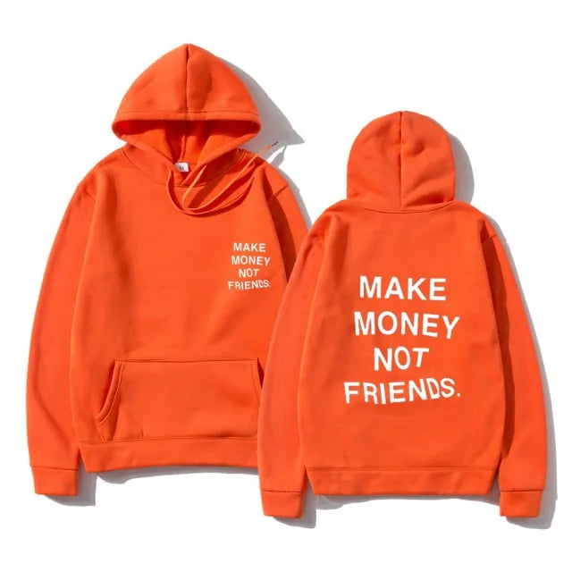 "MAKE MONEY NOT FRIENDS" Hoodie