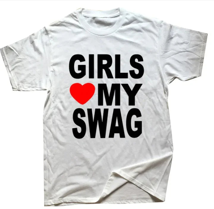 "Girls Love My Swag" Tee