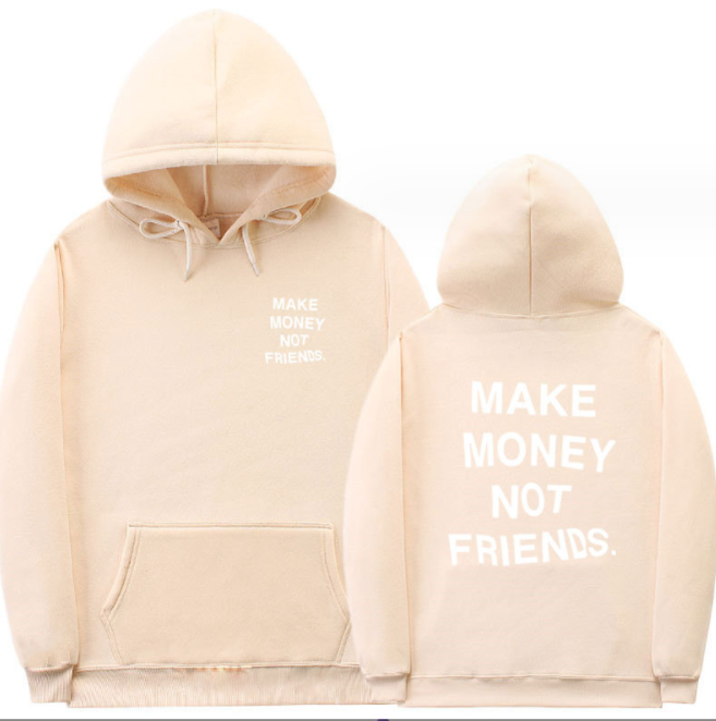 "MAKE MONEY NOT FRIENDS" Hoodie