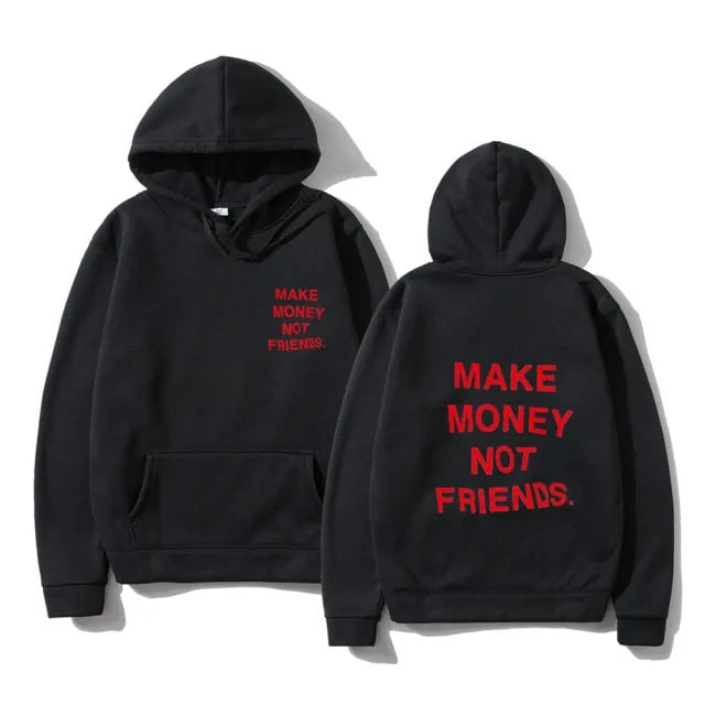 "MAKE MONEY NOT FRIENDS" Hoodie