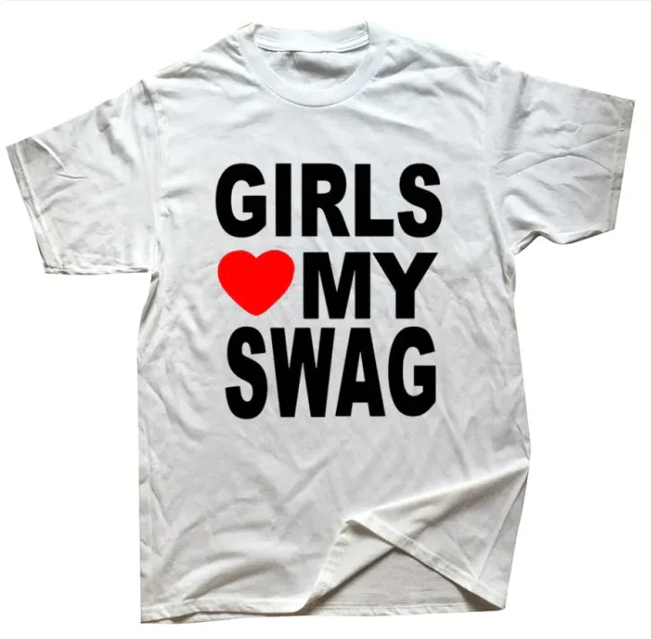 "Girls Love My Swag" Tee
