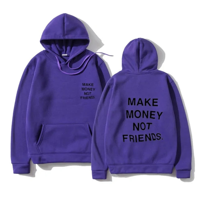 "MAKE MONEY NOT FRIENDS" Hoodie