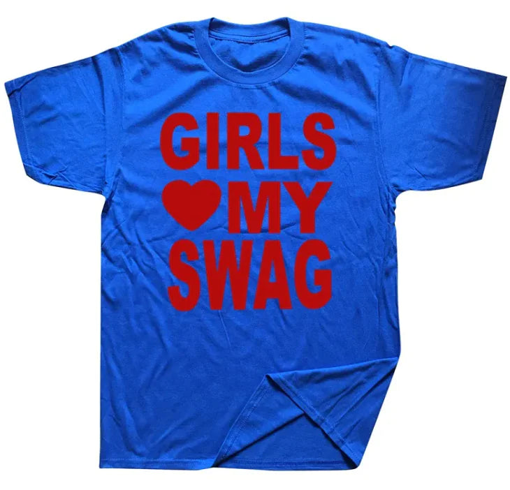 "Girls Love My Swag" Tee