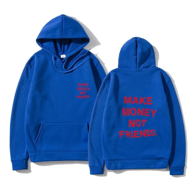 "MAKE MONEY NOT FRIENDS" Hoodie