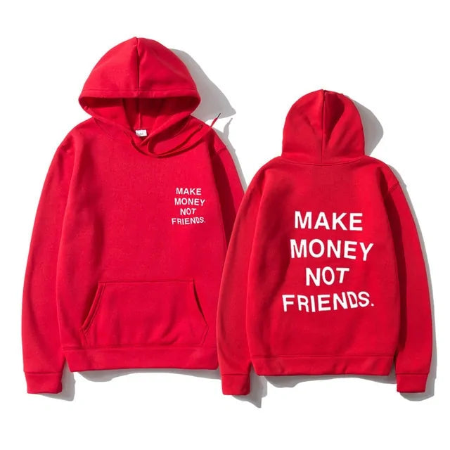 "MAKE MONEY NOT FRIENDS" Hoodie