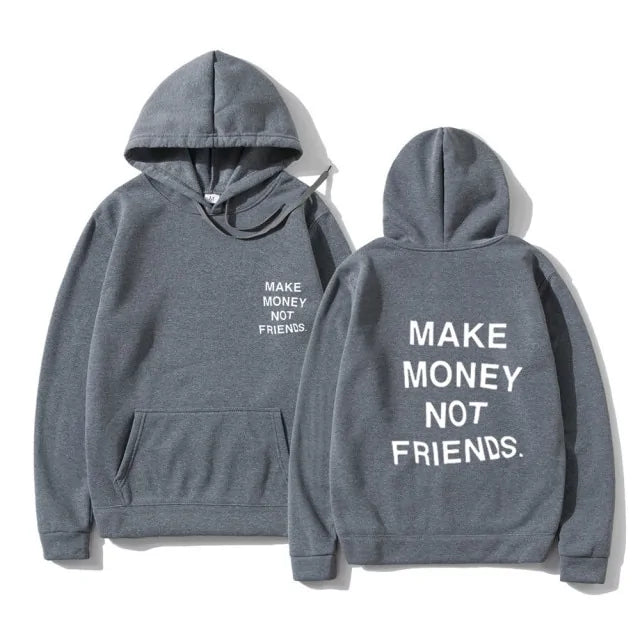 "MAKE MONEY NOT FRIENDS" Hoodie