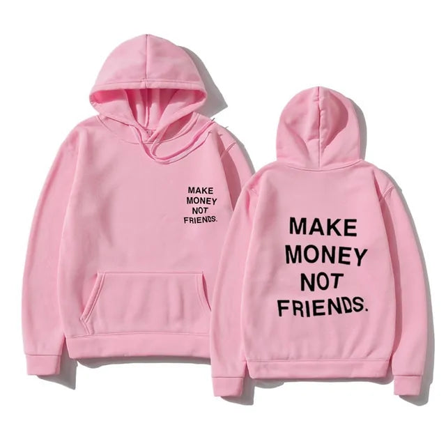 "MAKE MONEY NOT FRIENDS" Hoodie
