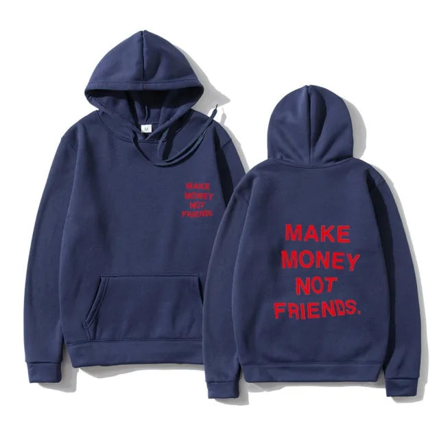 "MAKE MONEY NOT FRIENDS" Hoodie