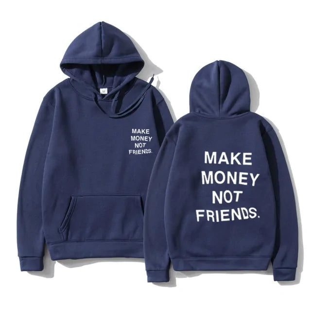 "MAKE MONEY NOT FRIENDS" Hoodie