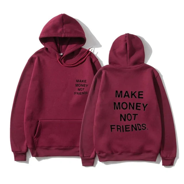 "MAKE MONEY NOT FRIENDS" Hoodie