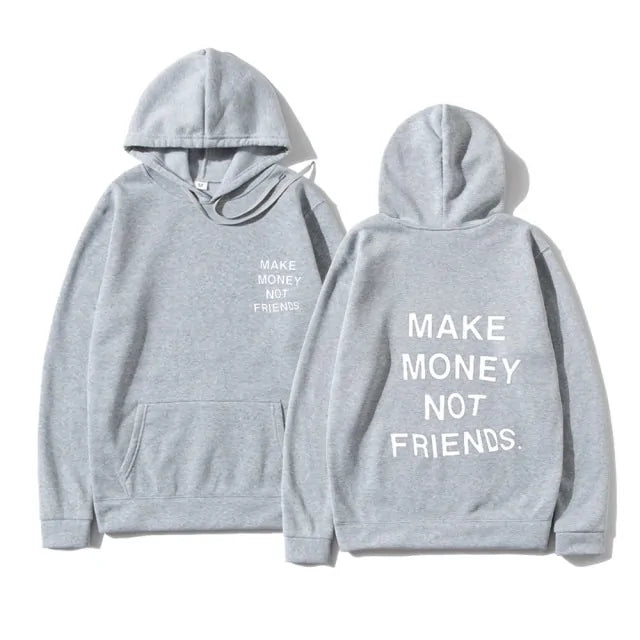 "MAKE MONEY NOT FRIENDS" Hoodie