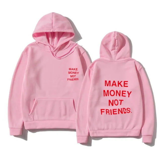 "MAKE MONEY NOT FRIENDS" Hoodie