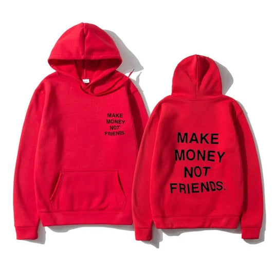 "MAKE MONEY NOT FRIENDS" Hoodie