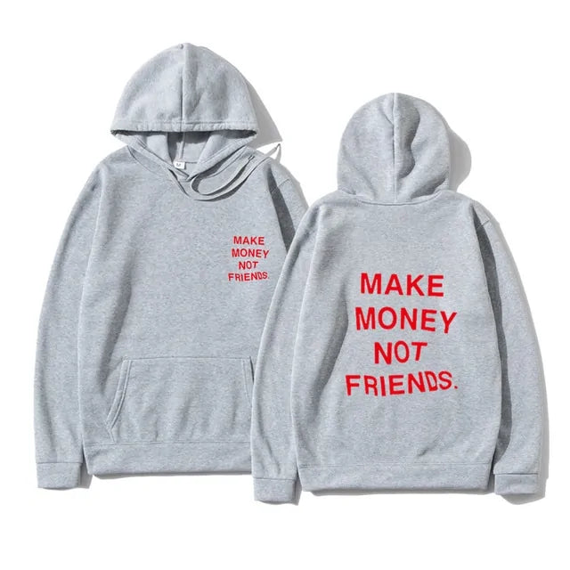 "MAKE MONEY NOT FRIENDS" Hoodie