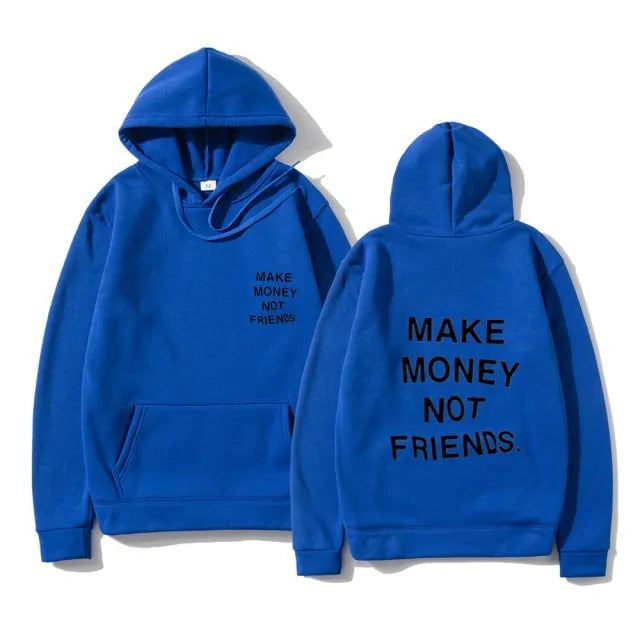 "MAKE MONEY NOT FRIENDS" Hoodie
