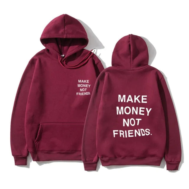 "MAKE MONEY NOT FRIENDS" Hoodie