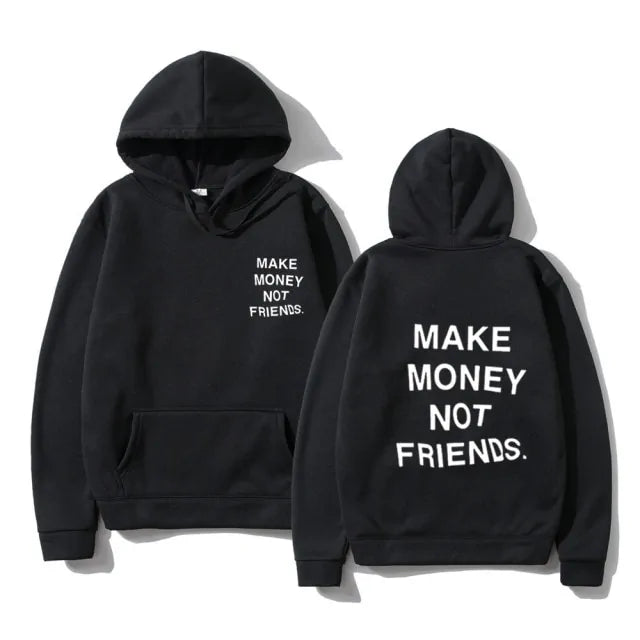"MAKE MONEY NOT FRIENDS" Hoodie