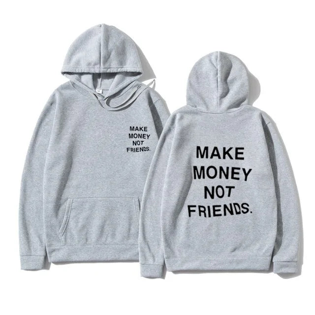 "MAKE MONEY NOT FRIENDS" Hoodie