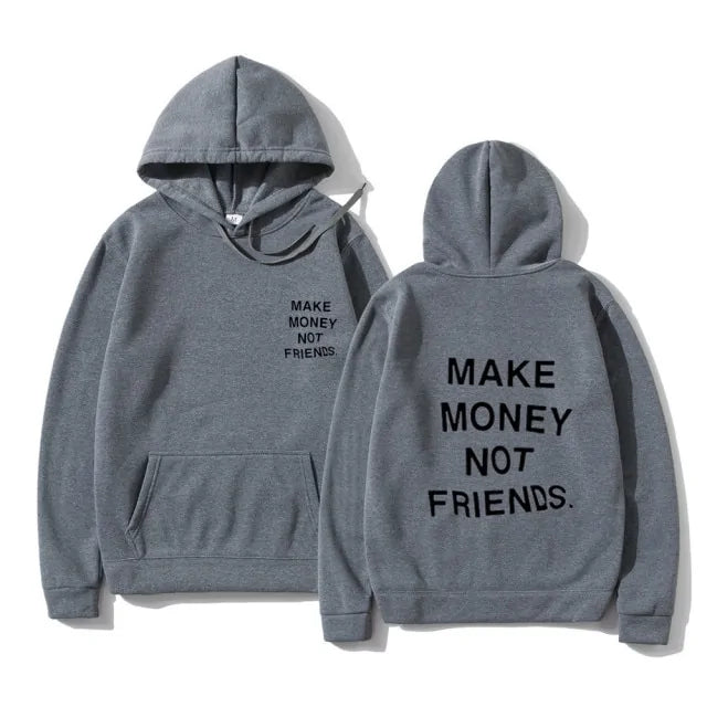 "MAKE MONEY NOT FRIENDS" Hoodie