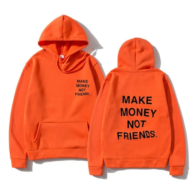 "MAKE MONEY NOT FRIENDS" Hoodie