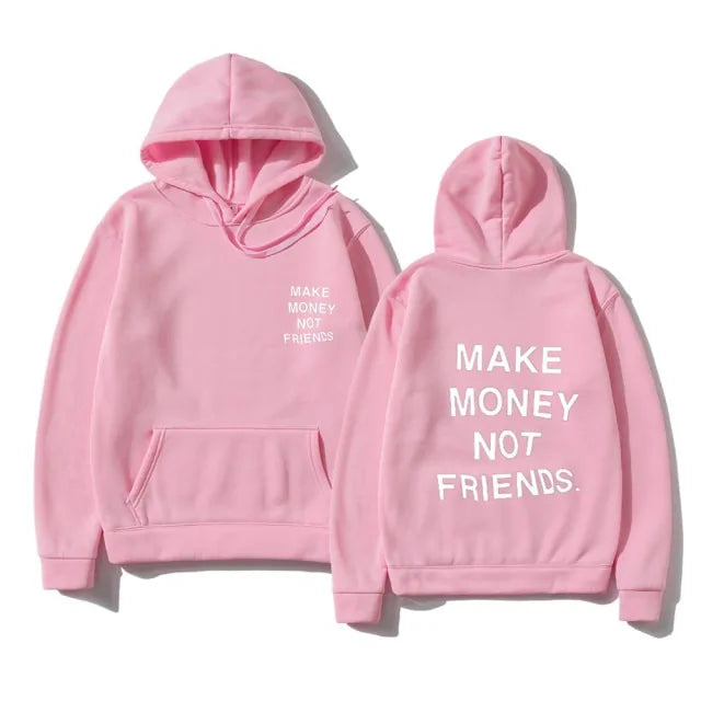 "MAKE MONEY NOT FRIENDS" Hoodie