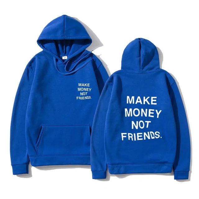 "MAKE MONEY NOT FRIENDS" Hoodie